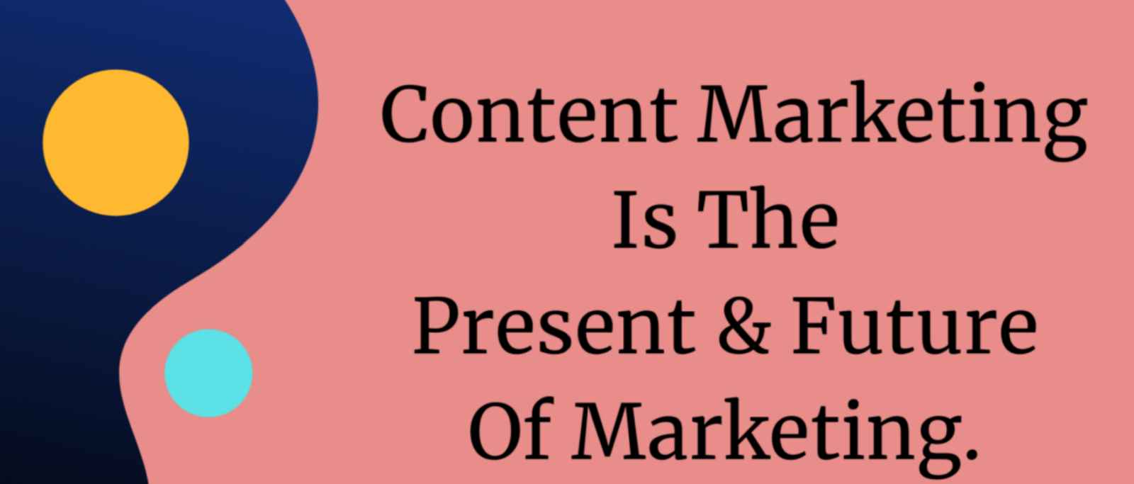 Content is the Present and Future of Marketing